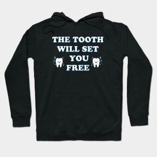 The tooth will set you free Hoodie